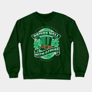 St Patricks day drinking team drinks well with others Crewneck Sweatshirt